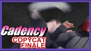 The Finale | Cadency Copycat