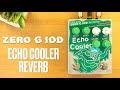 Zero g iod echo cooler reverb