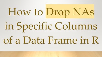 How to Drop NAs in Specific Columns of a Data Frame in R