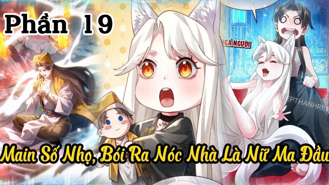 Phần 19 I Đoán Mệnh Mà Thôi, Cửu Vỹ Yêu Đế Sao Lại Là Nóc Nhà Của Ta.