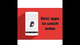 Top 5 Legit Apps to Watch Anime Series Movies | 2019 | Anime Lover ? Anime Addict? screenshot 1