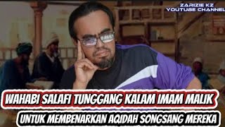 WAHABI SALAFI TUNGGANG KALAM IMAM MALIK UNTUK MEMBENARKAN AQIDAH SONGSANG MEREKA