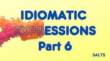 IDIOMATIC EXPRESSIONS-Part 6 #idioms #idiomaticexpressions #salts1328