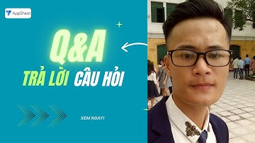 Appsheet Q&A 1: Appsheet làm được những gì?