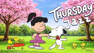 Good Morning Thursday with Snoopy 🌺🌼| Relaxing Spring Jazz to Study, Focus & April Calm by Jazzy