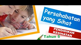 Pendidikan Kesihatan Tahun 5 / Persahabatan yang Sihat
