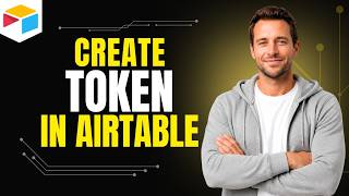 How to Create Token in Airtable [Step By Step Guide]