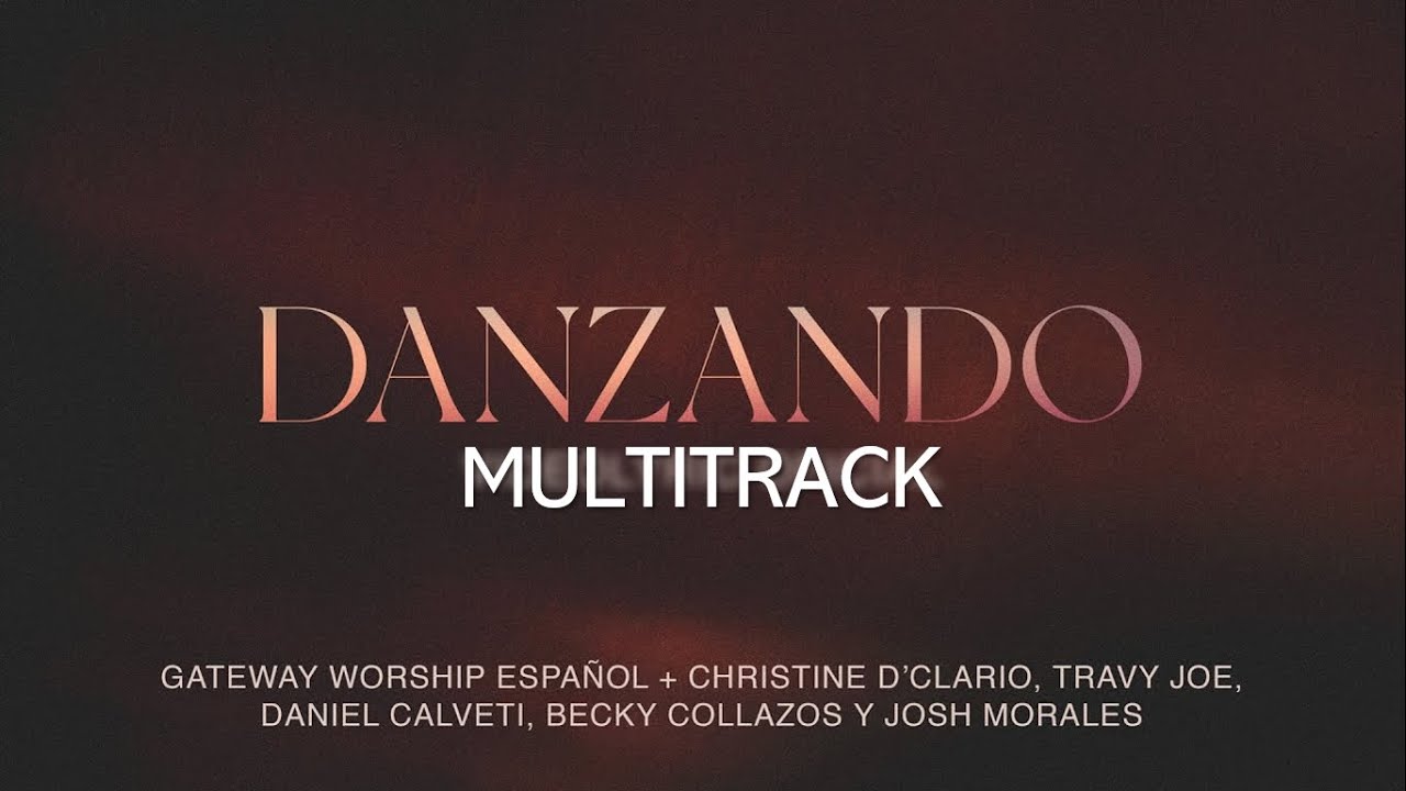 DANZANDO Christine D’Clario, Travy Joe, Daniel Calveti y Gateway Worship Español MULTITRACK  🎧
