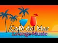 Café Del Mar Style Music Lounge Music 2025 Café Del Mar Style Music Lounge Music 2025