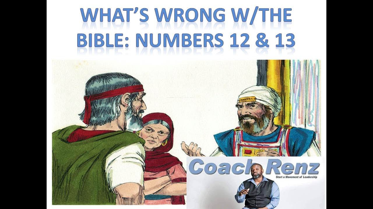 What s wrong w the bible numbers 12 13 youtube
