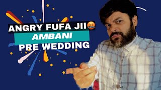 Bihari Fufa Returning From Ambani Pre Wedding Angry