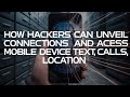 HOW HACKERS CAN ACCESS AND MONITOR PHONE TEXT MESSAGES AND LOCATION