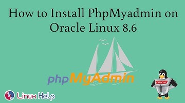How to Install phpMyAdmin on Oracle Linux 8.6