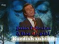 Julio Iglesias A flor de piel Kurdish subtitle