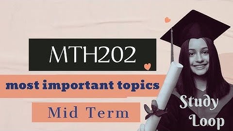 Mth202 midterm most important topics