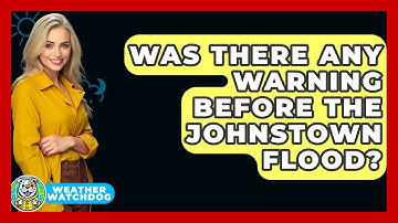 Was There Any Warning Before The Johnstown Flood? - Weather Watchdog