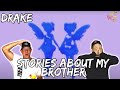 TRUE STORY OR FICTION Drake Stories About My Brother Reaction