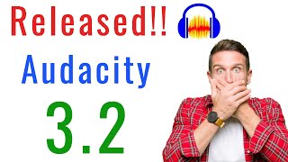Audacity 3.2 is Released!!