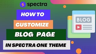 How To Customize Blog Page in Spectra One Theme | Spectra One Theme Customization