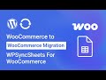 WooCommerce to WooCommerce Migration Made Simple with WPSyncSheets For WooCommerce