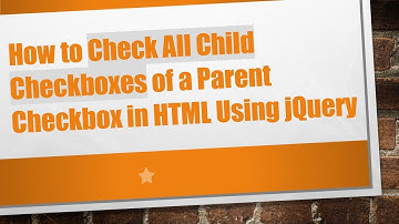 How to Check All Child Checkboxes of a Parent Checkbox in HTML Using jQuery