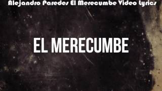 15. Alejandro Paredes El Merecumbe Video Lyrics