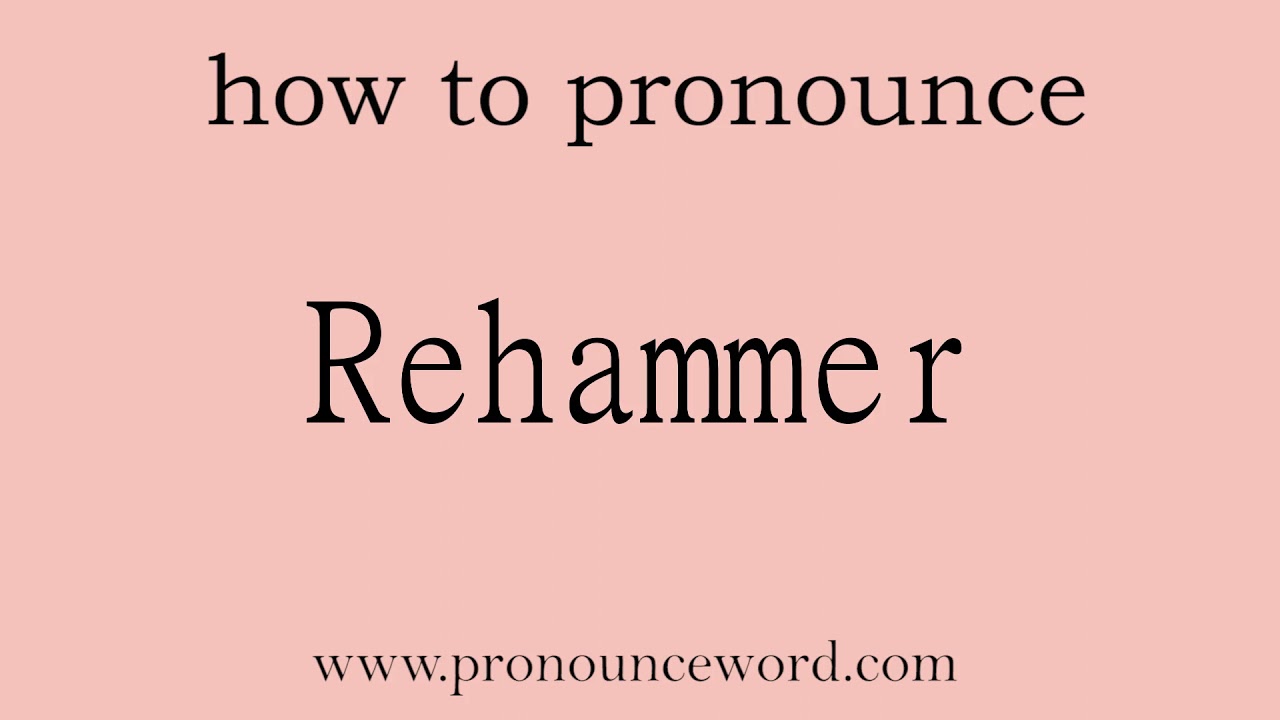 Rehammer. How to pronounce the english word Rehammer .Start with R. Learn from me.