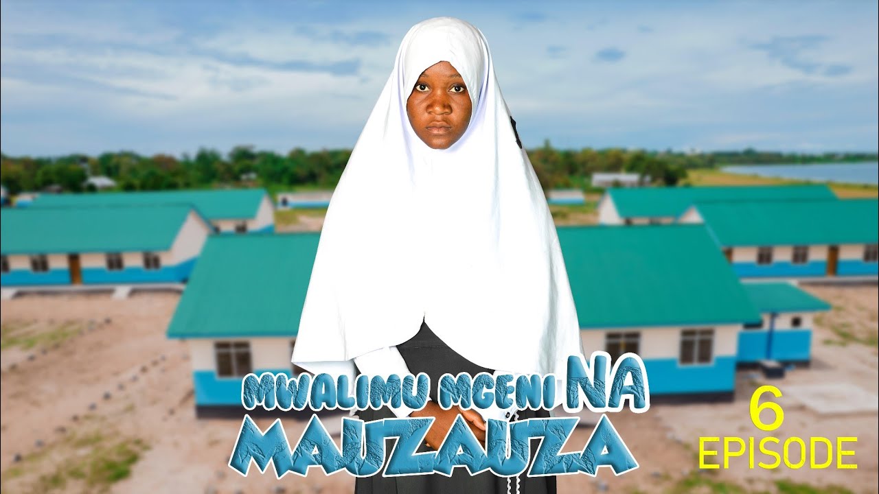 MWALIMU MGENI NA MAUZAUZA (EP 6)
