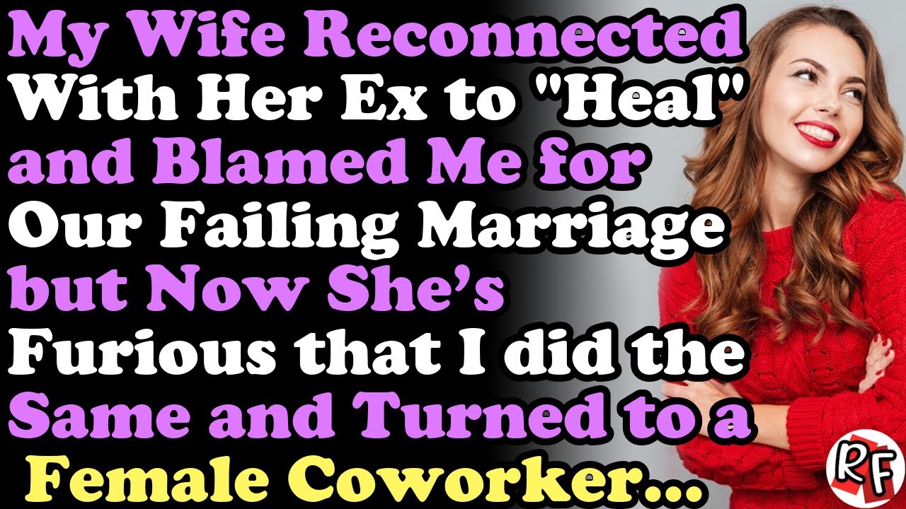 UPDATE: My Wife Reconnected With Her Ex to "Heal" and Blamed Me for Our ...