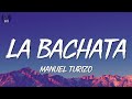 Manuel Turizo - La Bachata (Letra/Lyrics)