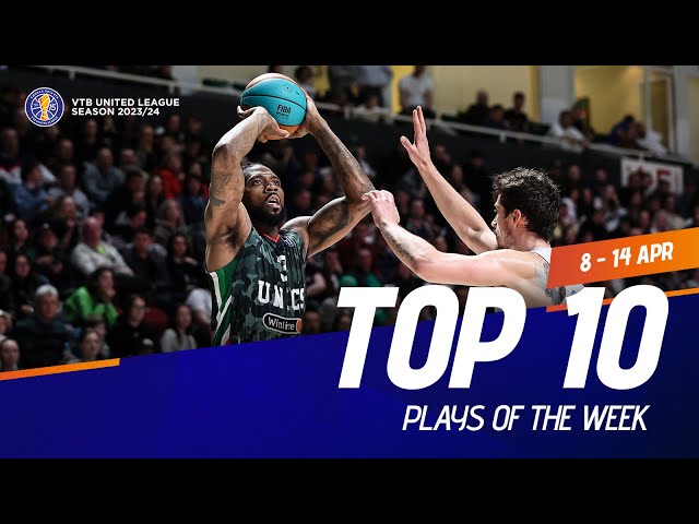 VTB United League Top 10 Plays of the Week | April 8-14, 2024