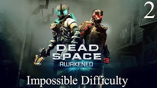 Dead Space 3: Awakened - Impossible Difficulty - Chapter 2: Infidels