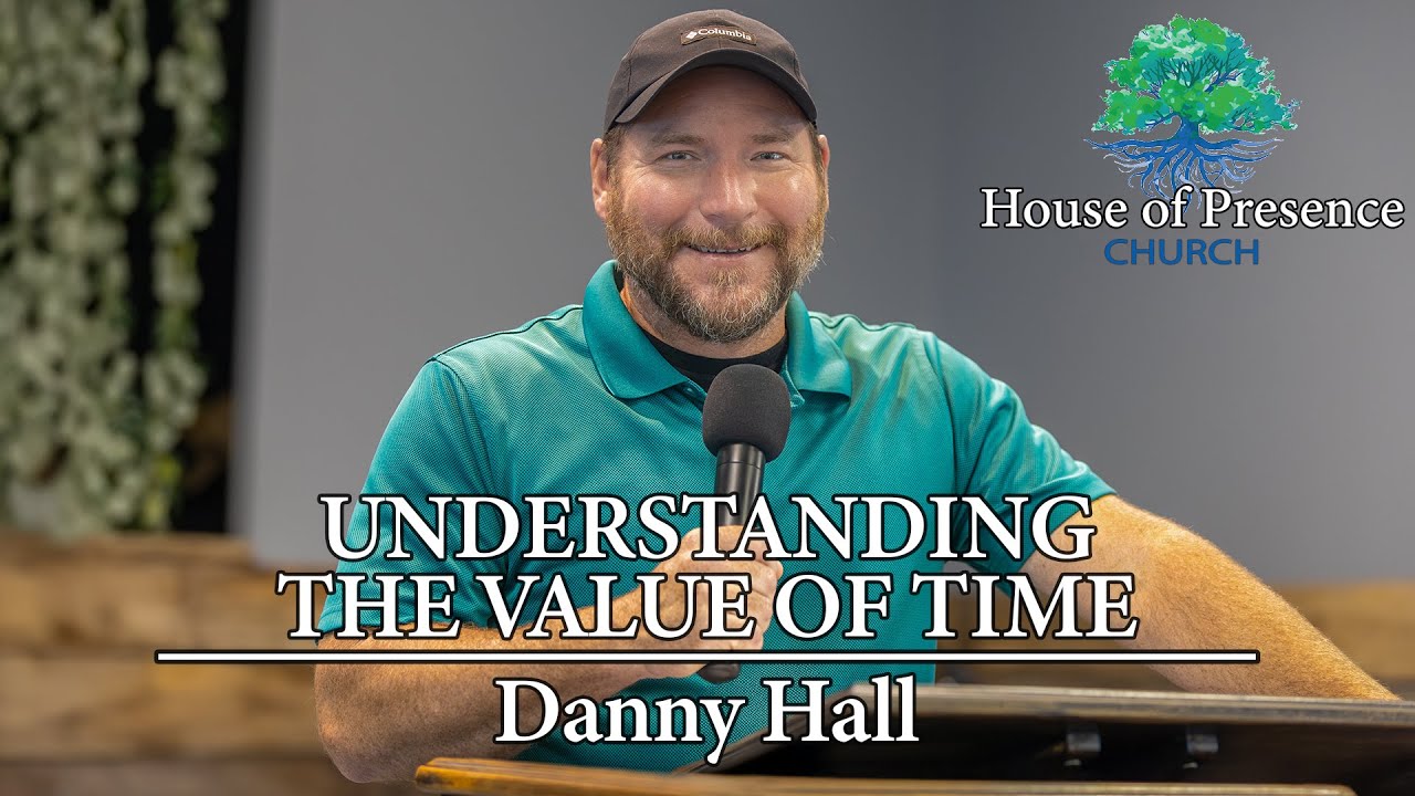 Understanding The Value Of Time - Danny Hall