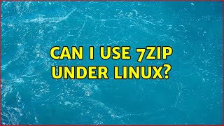 Celebrity Can I use 7Zip under Linux? (2 Solutions!!) Profile