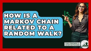 How Is A Markov Chain Related To A Random Walk? - The Friendly Statistician