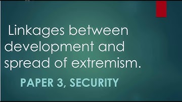 L 2,Linkages ,development and spread of extremism, Internal Security  for UPSC/IAS/CSE Mains Paper 3