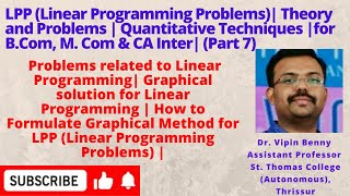 #7 LPP (Linear Programming Problems) | Quantitative Techniques |B.Com, M. Com & CA Inter|