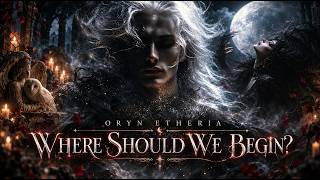 Oryn Etheria - Where Should We Begin ? | Halloween Series 2026