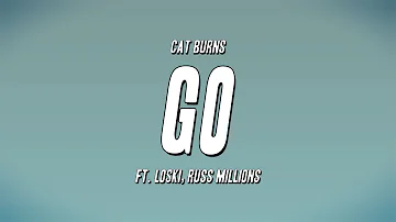 Cat Burns - Go ft. Loski, Russ Millions (Lyrics)