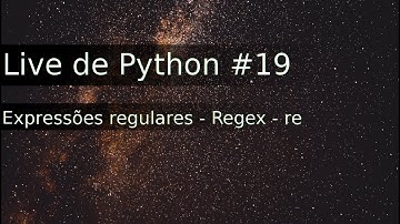 Live de Python #19 - Expressões regulares
