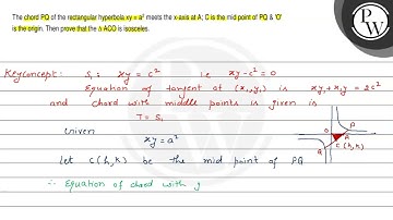 The chord \( P Q \) of the rectangular hyperbola \( x y=a^{2} \) me...