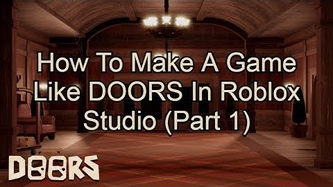 How To Make A Game Like Doors In Roblox Studio (Part 1) | Lobby
