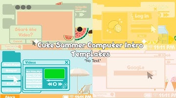 Cute Summer Computer Intro Templates *No Text* (Free to use!)