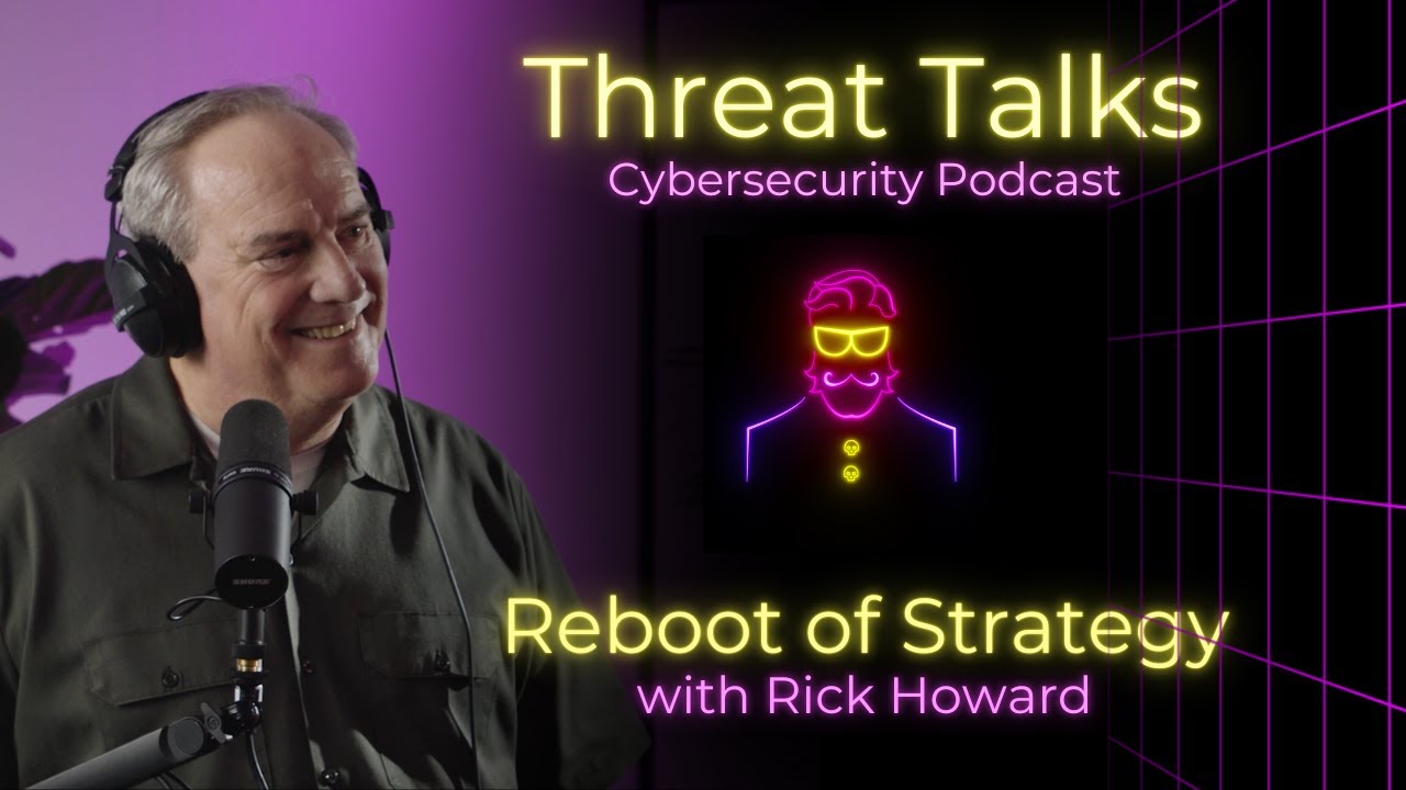 Reboot of Strategy: Back to cybersecurity basics with Rick Howard