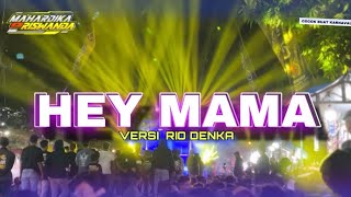 DJ RIO DENKA ANDALAN RISWANDA HEY MAMA || DI PUTAR SAAT DI TEJOWANGI.