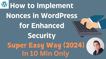 How to Implement Nonces in WordPress for Enhanced Security?   Super Easy Way (2024) | Theme Setup #9