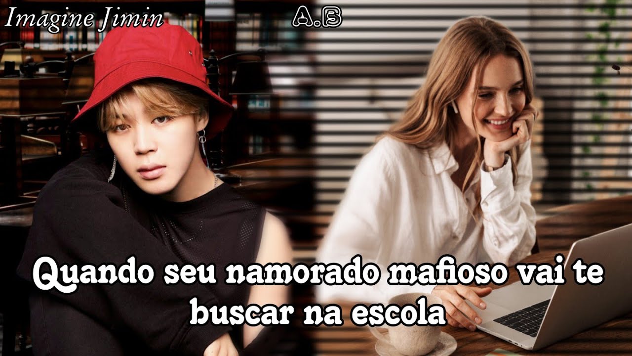 Imagine Jimin - Quando seu namorado mafioso vai te buscar na escola (Ep. Único)