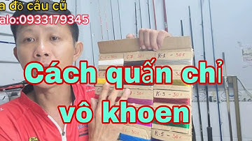 #Cách quấn chỉ vô khoen#cách sửa cần câu#sửa đồ câu cũ#