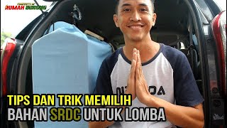 TIPS DAN TRIK MEMILIH SRDC BAHAN UNTUK LOMBA