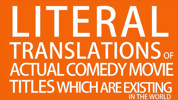 Literal Translations: Comedy Movies